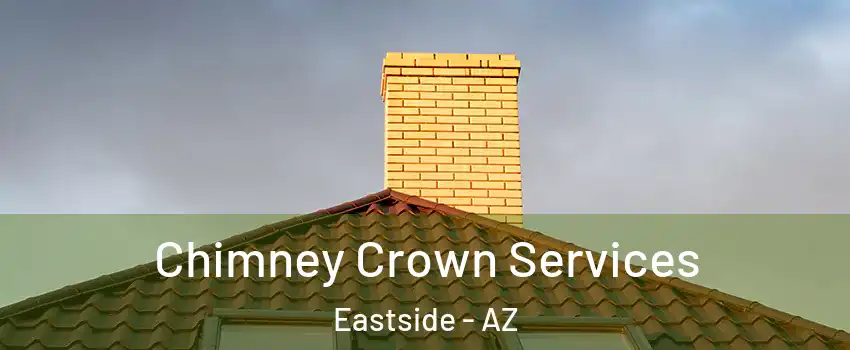 Chimney Crown Services Eastside - AZ