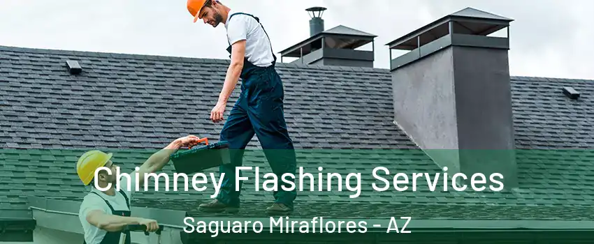 Chimney Flashing Services Saguaro Miraflores - AZ