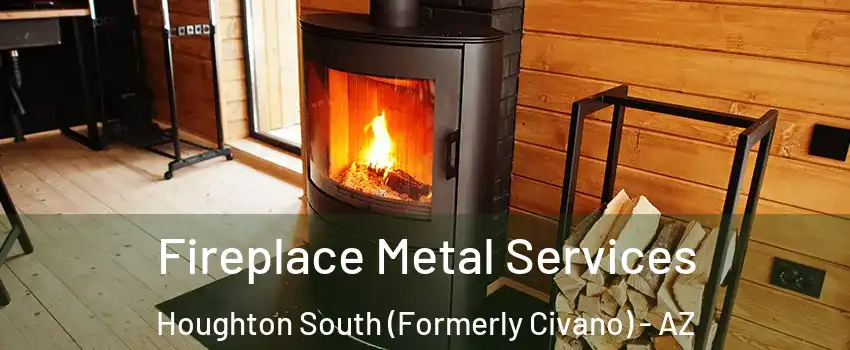 Fireplace Metal Services Houghton South (Formerly Civano) - AZ