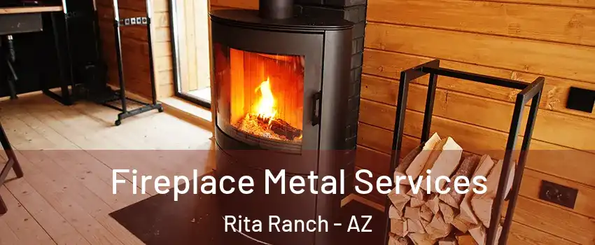 Fireplace Metal Services Rita Ranch - AZ